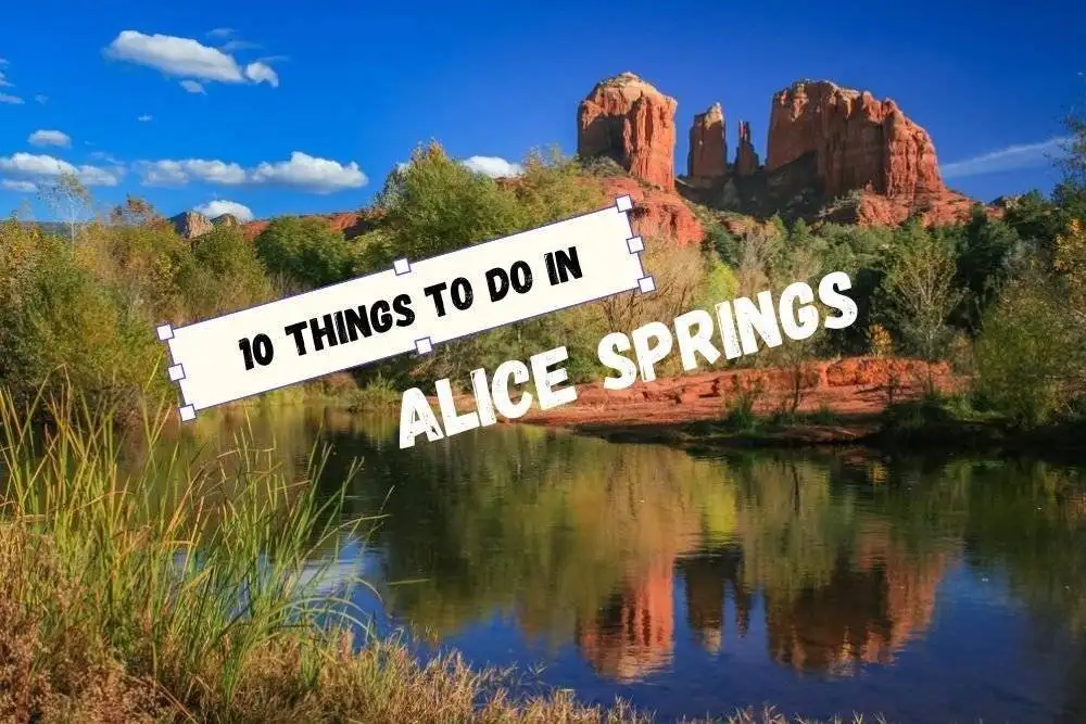 10 Things To Do In Alice Springs